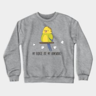 My Budgie Ate My Homework, Funny Pet Crewneck Sweatshirt